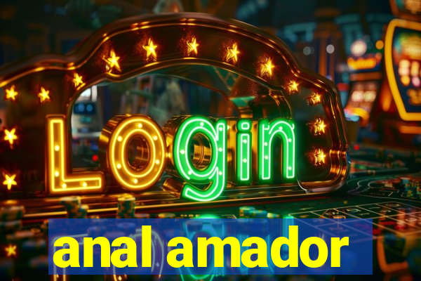 anal amador